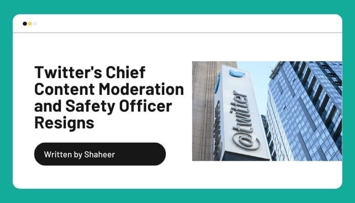 Twitter's Chief Content Moderation and Safety Officer Resigns