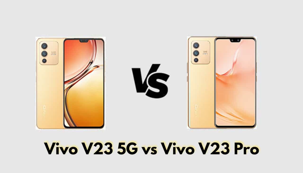 مقارنة مواصفات هاتف Vivo V23 5G و  Vivo V23 Pro