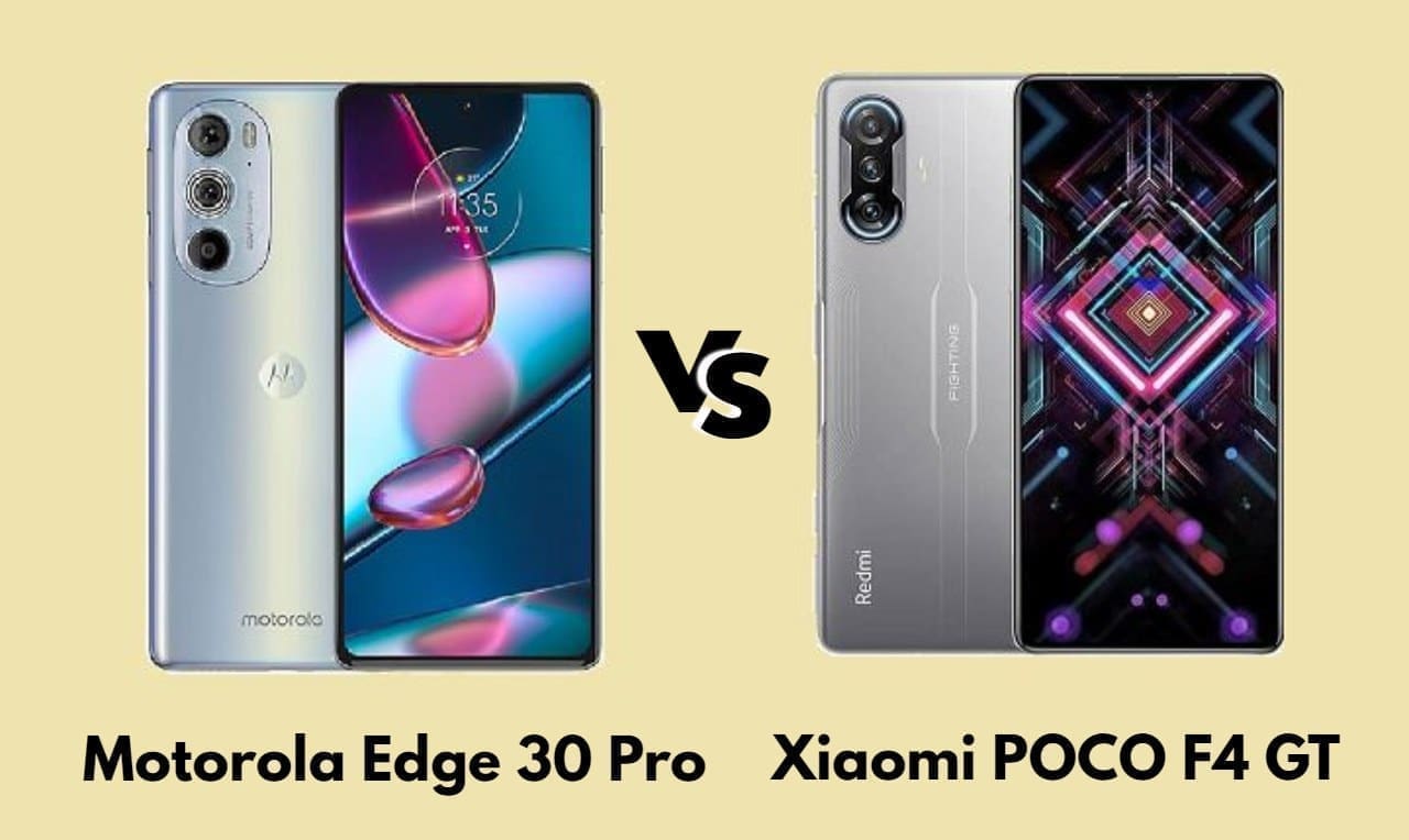 مقارنة المواصفات بين Motorola Edge 30 Pro & POCO F4 GT والأسعار