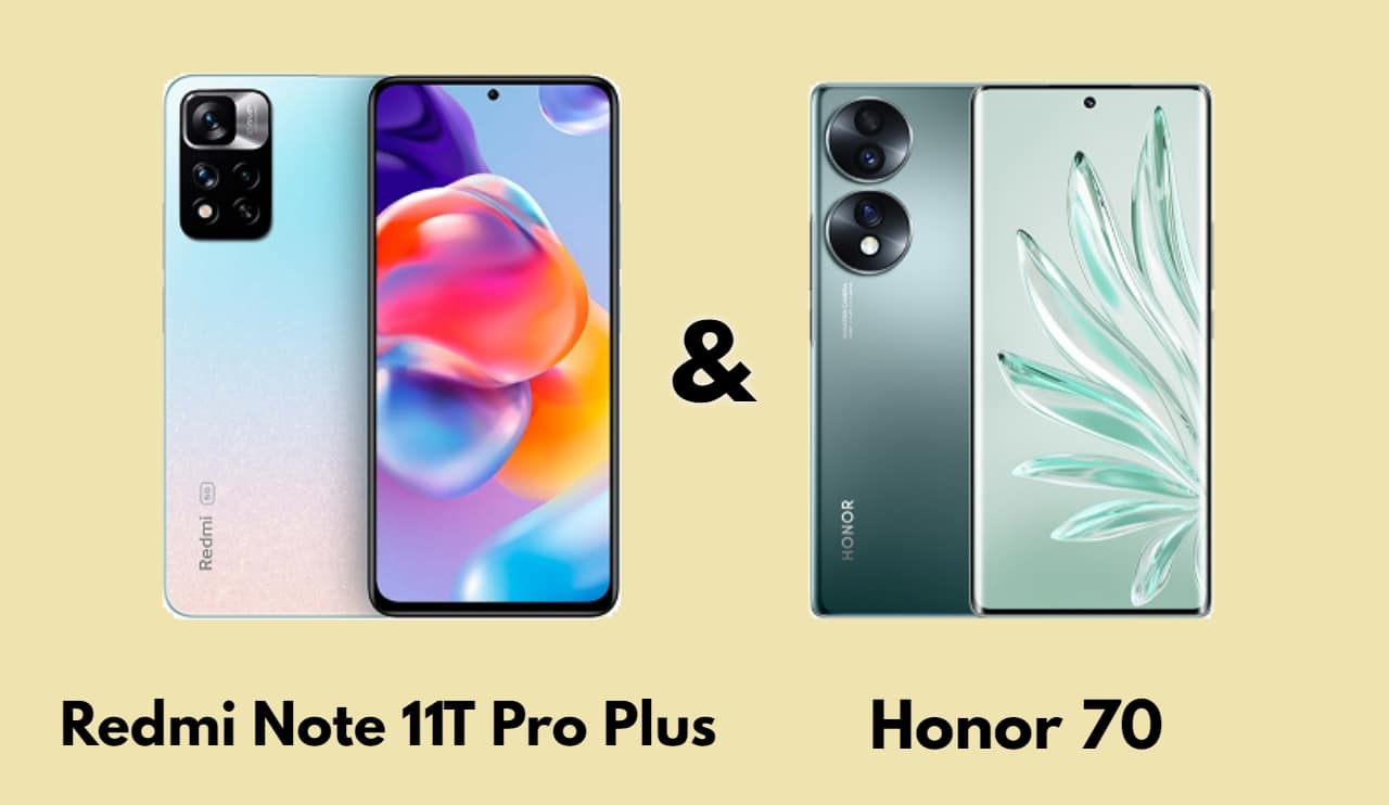 مقارنة مواصفات Honor 70 & Redmi Note 11T Pro Plus والأسعار