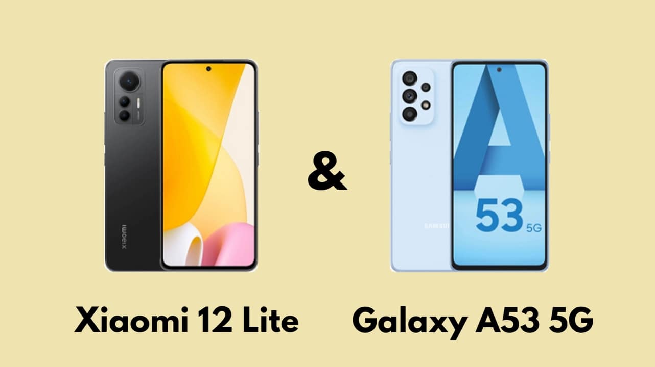 مقارنة مواصفات Samsung Galaxy A53 5G & Xiaomi 12 Lite والأسعار