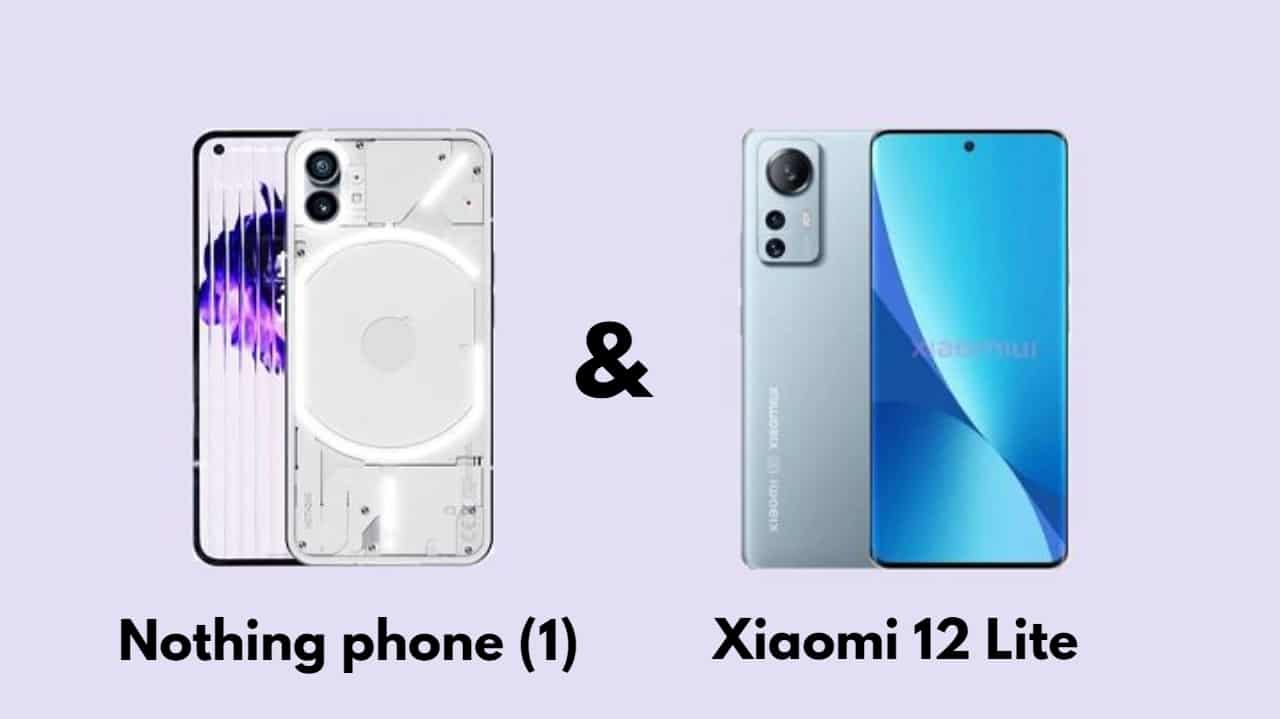 مقارنة مواصفات الهاتفين الرائدين Nothing phone (1) Xiaomi 12 Lite والأسعار